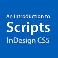 Quick Tip: An Introduction to Scripts in InDesign CS5