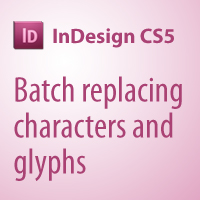 Quick Tip: How to Batch Replace Characters and Glyphs