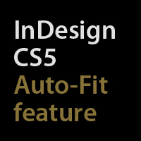 Quick Tip: Using the Auto-Fit feature in InDesign CS5