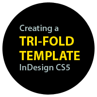 Quick Tip: Creating a Tri-fold template in InDesign CS5